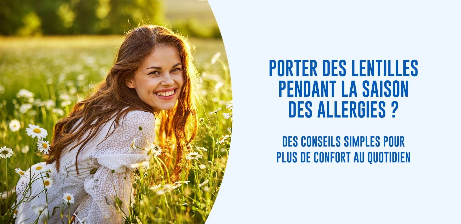 Porter des lentilles de contact pendant la saison des allergies et r&eacute;duire l&rsquo;inconfort gr&acirc;ce aux bonnes pratiques et aux lentilles adapt&eacute;es